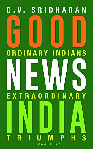 Good News India: Ordinary Indians, Extraordinary Triumphs book cover