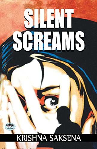 Silent Screams by Krishna Saksena