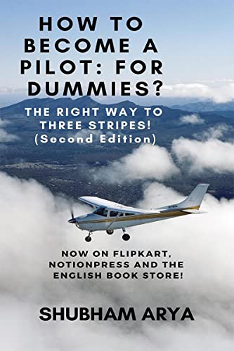 How to become a Pilot: For Dummies? 2nd Edition : The Right Way to the Three Stripes!