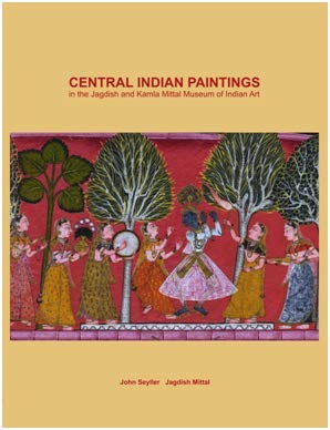 Central Indian Paintings: in the jagdish and kamla Mittal Museum of Indian Art book cover
