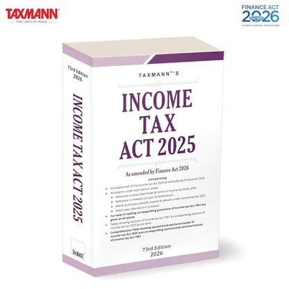 Taxmann's Income-Tax Act 2025 [Finance Act 2026] – Fully Annotated Reference—Incorporating Four-dimension Section-level Annotations | Granular Three-layer 1961–2025 Cross-reference System