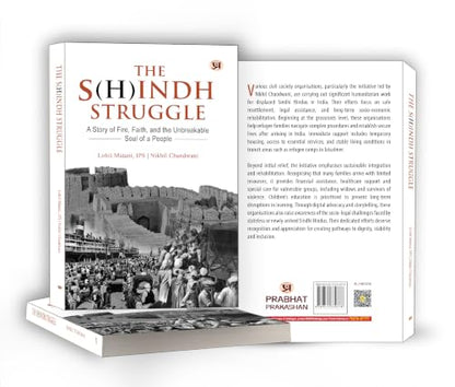 The S(H)indh Struggle: A Story of Fire, Faith, And The Unbreakable Soul of A People (History of Sindh & Sindhi Hindus)