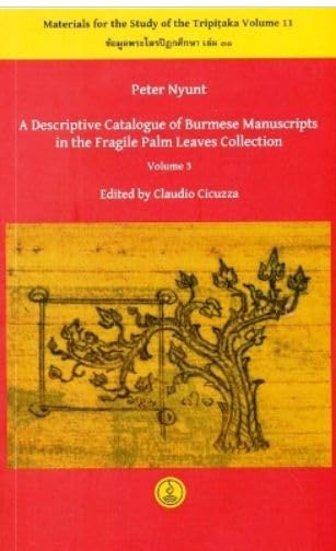 A Descriptive Catalogue of Burmese Manuscripts in the Fragile Palm Leaves Collection, Vol.3 book cover