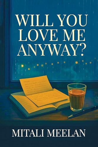 Will You Love Me Anyway?
