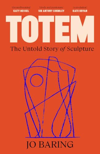Totem: The Untold Story of Sculpture