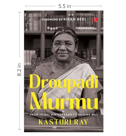 Droupadi Murmu: From Tribal Hinterlands to Raisina Hill