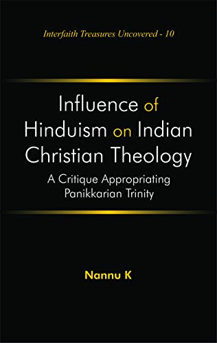 Influence of Hinduism on Indian Christian Theology : A Critique Appropriating Panikkarian Trinity book cover