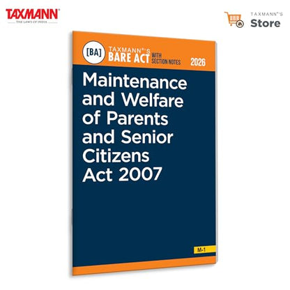 Taxmann's Maintenance and Welfare of Parents and Senior Citizens Act 2007 [Bare Act with Section Notes] – Featuring the Amended Act | Expert Commentary | Case Laws—for Elder Law | Compliance | Policy