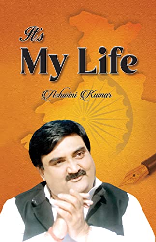 It's My Life by Ashwini Kumar