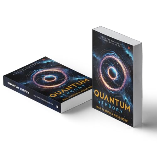 Quantum Theory by Max Planck & Neil Bohr [Premium Paperback] Quantum Physics | Science Book | Physics Books | Companion for Theory of Relativity by Albert Einstein | Must Read for the Love of Physics