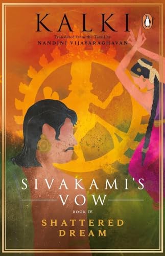 Sivakamis Vow Book IV: Shattered Dream book cover