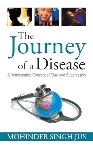 The Journey of a Disease - A Homoeopathic Concept of Cure and Suppression