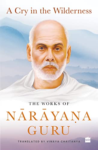 A Cry in the Wilderness : The Works of Narayana Guru book cover