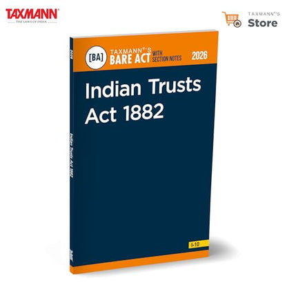 Taxmann's Indian Trusts Act 1882 [Bare Act with Section Notes] – Indispensable Reference—Featuring the Complete Updated Text | Detailed Section Notes | Judicial Commentary | Pre-amendment Insights