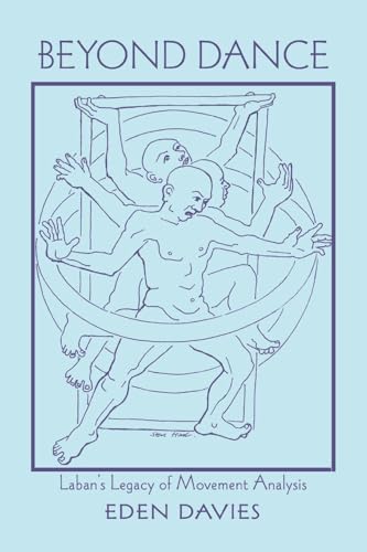 Beyond Dance: Laban's Legacy of Movement Analysis