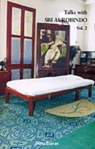 TALKS WITH SRI AUROBINDO VOL . II: v. 2