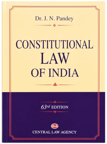 Constitutional Law of India by Dr. J. N. Pandey | 63rd Edition,2026 | Central Law Agency (CLA) | Indian Constitution & Constitutional Law Reference Book for LLB, Judiciary & Competitive Exams