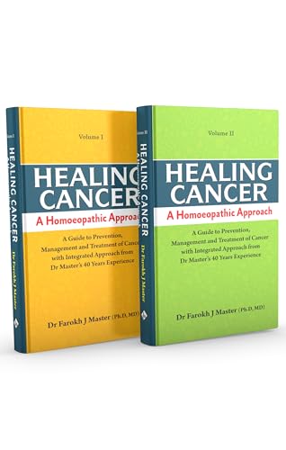 Healing Cancer A Homoeopathic Approach (Volume - I & II) - A Guide to Prevention Management and Treatment of Cancer with Integrated Approach from Dr. Master’s 40 Years’ Experience