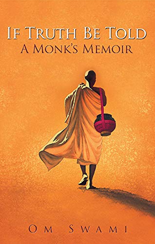 If Truth Be Told: A Monk's Memoir by Om Swami book cover