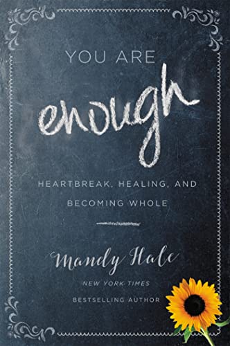 YOU ARE ENOUGH: HEARTBREAK, HEALING, AND BECOMING WHOLE book cover