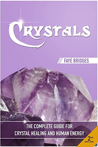 Crystals: The Complete Guide - Crystal Healing and Human Energy Field book cover