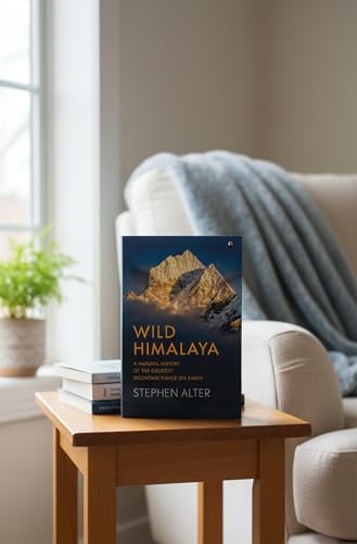 Wild Himalaya: A Natural History of theGreatest Mountain Range on Earth