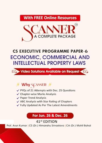 Scanner CS Executive | Paper-6: Economic, Commercial and Intellectual Property Laws |For Jun. 26, Dec. 26 Exams | Solved Papers with PYQs (Included Dec. 2025) | Shuchita Prakashan: 1 (Scanner Series)
