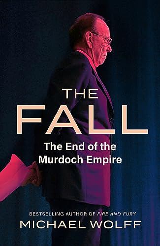 The Fall: The End of the Murdoch Empire book cover