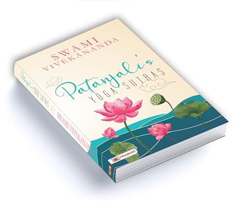 Patanjali's Yoga Sutras by Swami Vivekananda | A Roadmap to Self-Realization and Liberation for Modern Life