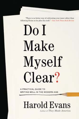 Do I Make Myself Clear?: A Practical Guide to Writing Well in the Modern Age book cover