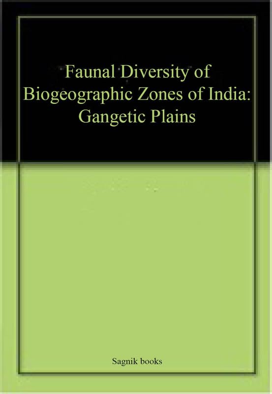 Faunal Diversity of Biogeographic Zones of India: Gangetic Plains book cover