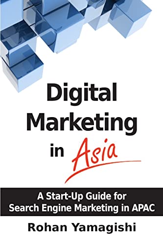 Digital Marketing in Asia: A Start-Up Guide for Search Engine Marketing in Apac book cover