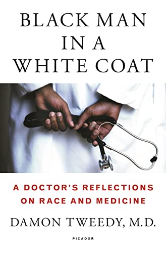 Black Man in a White Coat: A Doctors Reflections on Race and Medicine book cover