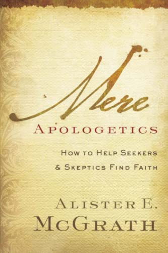 Mere Apologetics: How to Help Seekers and Skeptics Find Faith book cover