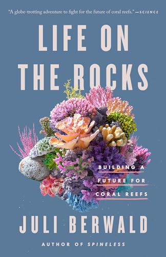 Life on the Rocks: Building a Future for Coral Reefs book cover