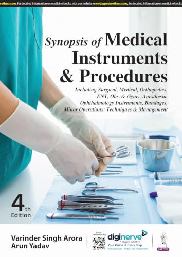 Synopsis of Medical Instruments & Procedures, 4/E for Final Year MBBS Students | Surgery, Medicine, ENT, Obs and Gyne, Ophthalmology, Anesthesia Instruments with 3D Illustrations: 1