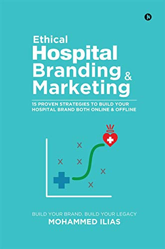 Ethical Hospital Branding &amp; Marketing book cover