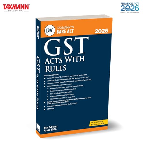Taxmann's GST Acts with Rules [Bare Act | Finance Act 2026] – Consolidated | Annotated Compendium of the CGST | IGST | UTGST | Compensation Cess Acts with Rules