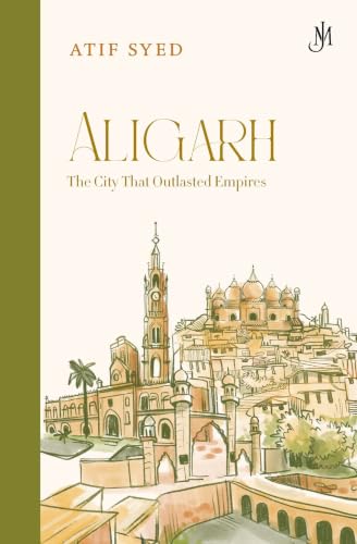 Aligarh: History of the City from Antiquity to Present Day