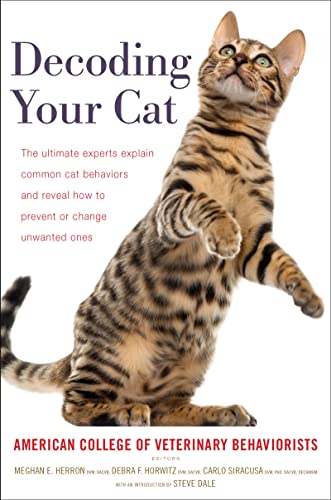 Decoding Your Cat: The Ultimate Experts Explain Common Cat Behaviors and Reveal How to Prevent or Ch book cover