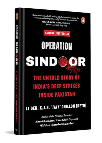 Operation SINDOOR: The Untold Story of India's Deep Strikes Inside Pakistan (The Most Definitive Account of Operation SINDOOR by Former DG Defence Intelligence Agency)