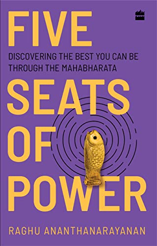 Five Seats of Power : Leadership Insights from the Mahabharata book cover