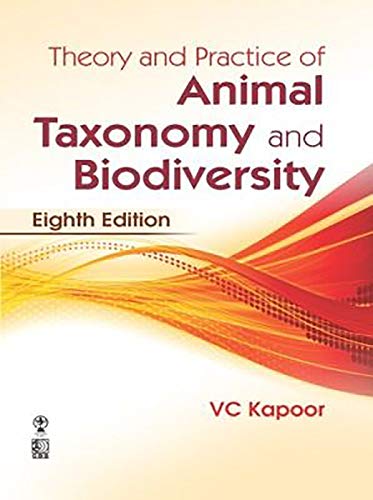THEORY AND PRACTICE OF ANIMAL TAXONOMY AND BIODIVERSITY, 8TH EDN