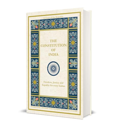 The Constitution of India: Freedom, Justice and Equality for every Indian