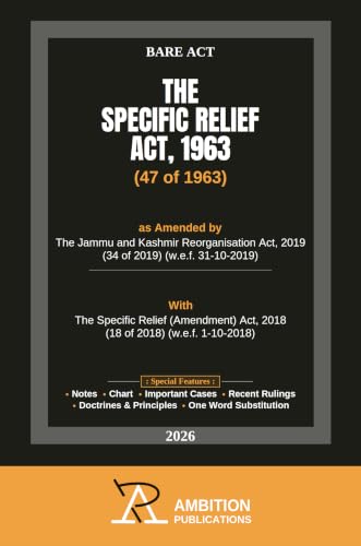 Ambition Publications Bare Act – The Specific Relief Act, 1963 as amended by the Amendment Act, 2018 | Notes, Chart, Cases & Doctrines | Edition 2026 (Bare Act Series)