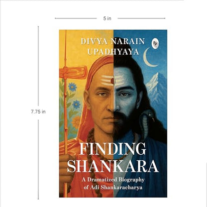 Finding Shankara: A Dramatized Biography of Adi Shankaracharya