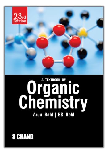 A Textbook of Organic Chemistry, 23rd Edition | By Arun Bahl & BS Bahl | B.Sc. students of Chemistry - S Chand Book Latest Edition 2025