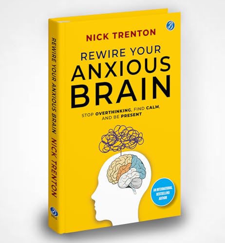 Rewire Your Anxious Brain | Stop Overthinking, Find Calm, And Be Present | Transform Your Anxiety into a Superpower!