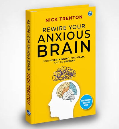 Rewire Your Anxious Brain | Stop Overthinking, Find Calm, And Be Present | Transform Your Anxiety into a Superpower!