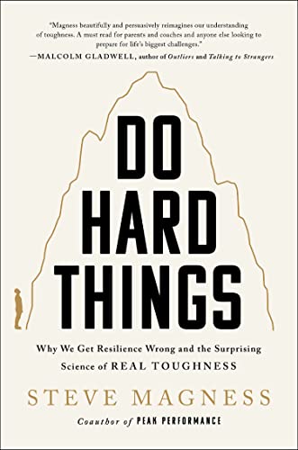 Do Hard Things - Why We Get Resilience Wrong And The Surprising Science of Real Toughness book cover
